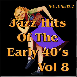 Jazz Hits of The Early 40's Vol 8