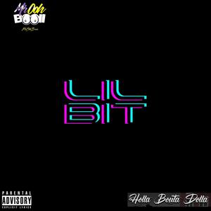 Lil Bit (feat. Holla) [Explicit]