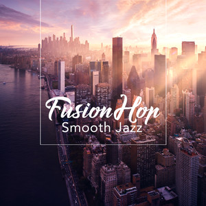 Fusion Hop Smooth Jazz