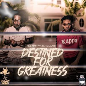 Destined For Greatness (feat. Jahllano)