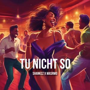 Tu nicht so (feat. Masrmo) [Explicit]