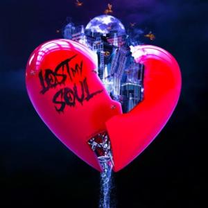 Lost My Soul (Explicit)