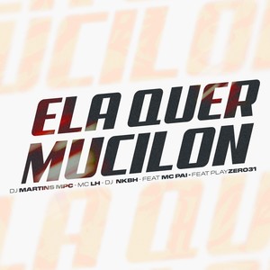 Ela Quer Mucilon (Explicit)