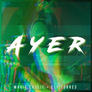 Ayer (feat. Ely Torres)