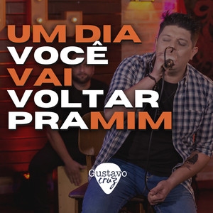 Um Dia Você Vai Voltar pra Mim