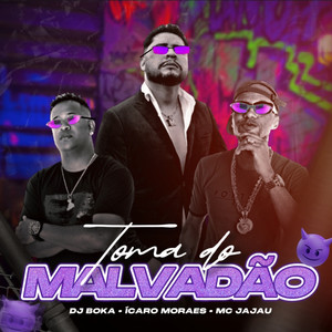 Toma do Malvadão (Explicit)