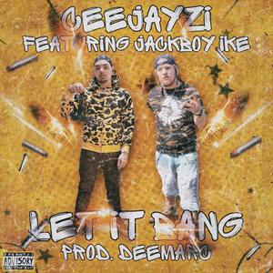 Let It Bang (feat. Jackboy Ike) [Explicit]