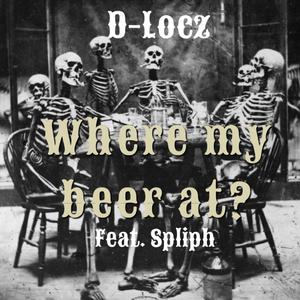 Where My Beer at (feat. Spliph) [Explicit]