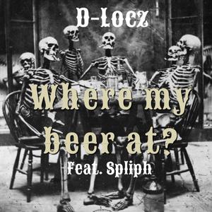 Where My Beer at(feat. Spliph) (Explicit)