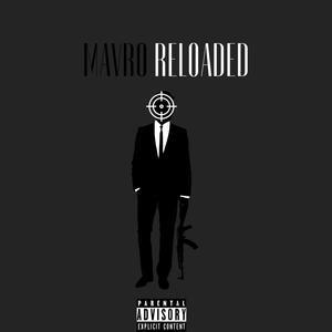 Mavro Reloaded (Explicit)