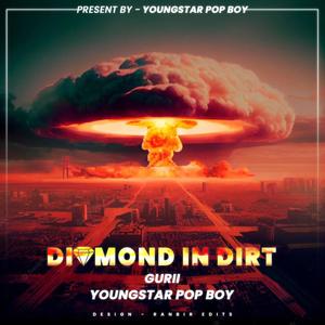 Diamond in dirt (feat. youngstarr pop boy) (Explicit)