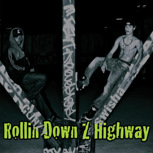 Rollin Down Z Highway (Explicit)