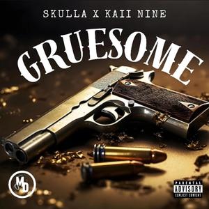 Gruesome! (feat. Skulla)