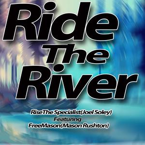 Ride The River (feat. FreeMason) (Explicit)