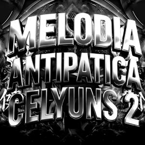 MELODIA ANTIPÁTICA CELYUNS Vol. 2 (feat. DJ ESLAVO DA ZN & TURQUI4-M3ME)