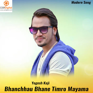Bhanchhau Bhane Timro Mayama