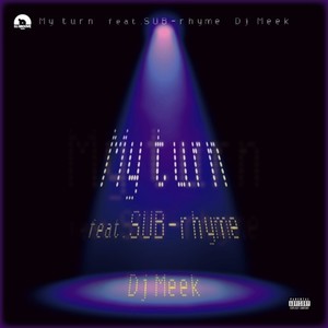 My turn (feat. SUB-rhyme) (Explicit)