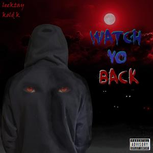Watch Yo Back (Explicit)