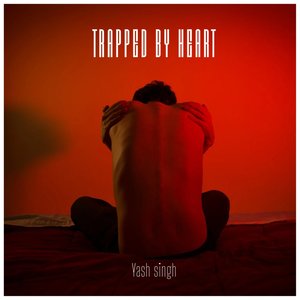 Trapped By Heart (Explicit)