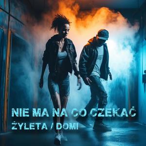 Nie ma na co czekać (Explicit)