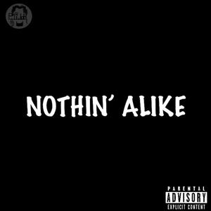 Nothin' Alike (Explicit)