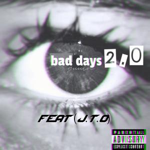 bad days 2.0 (feat. J.T.O) (Explicit)