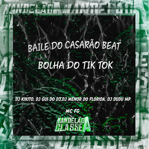 Baile do Casarão Beat Bolha do Tik Tok (Explicit)