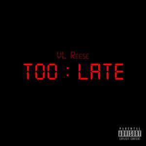 Too Late (Explicit)