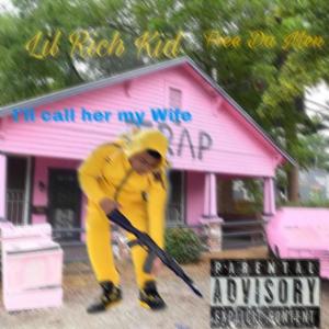 I'll call her my wife (feat. 1KDavidHicks) [Explicit]