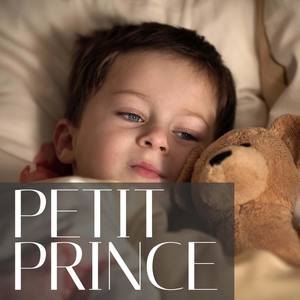 Petit Prince - Chanson pour Enfant avec Musique Relaxante pour Nouveau-Nés et les Tout-Petits
