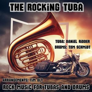 The Rocking Tuba - Rock Music for Tubas and Drums