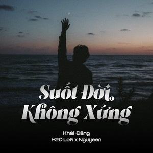 Suốt Đời Không Xứng (Lofi)
