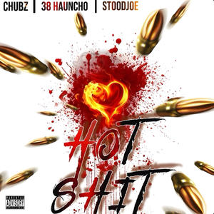 Hot **** (feat. 38 Hauncho & Stoodjoe|Explicit)