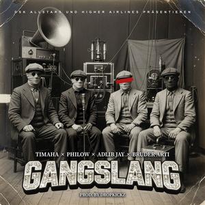 Gangslang (feat. Timaha, Philow & Bruder Arti) (Explicit)