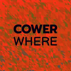 Cower Where