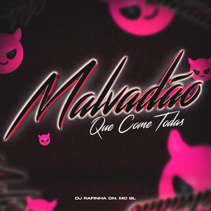 Malvadão que Come Todas (Explicit)