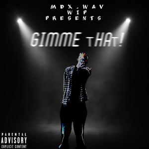 GIMME THAT! (Explicit)