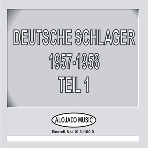 Deutsche Schlager 1957-1958 Teil 1