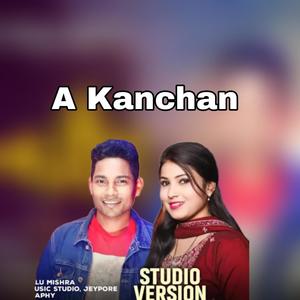 A Kanchan (feat. Damo Hantal & Kiran khora)