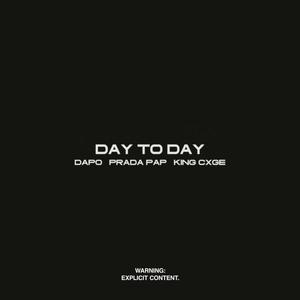 DAY TO DAY (feat. Prada Pap & King Cxge) [Explicit]