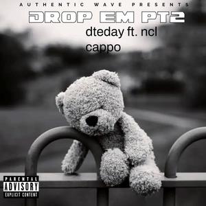 Drop em, Pt. 2 (feat. ncl cappo) [Explicit]