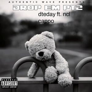 Drop em, Pt. 2 (feat. ncl cappo) (Explicit)