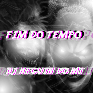 MTG FIM DO TEMPO (Explicit)