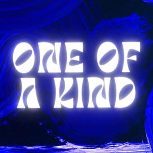 ONE OF A KIND (Explicit)