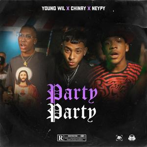 Party Party (feat. youngwil rd, chinay & neipy the boss)