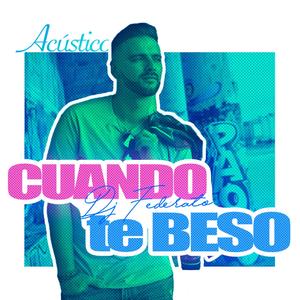 Cuando Te Beso (Acústico)