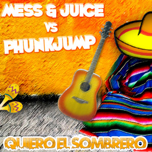 Quiero el Sombrero (Mess & Juice)