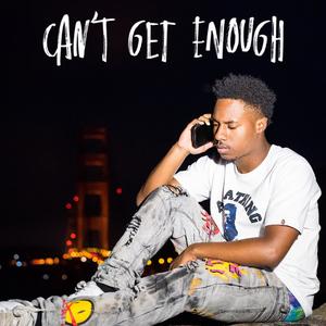 Can't Get Enough! (Explicit)