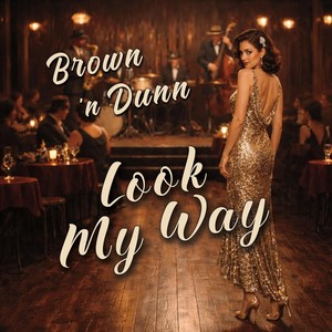 Look My Way-Brown 'n Dunn