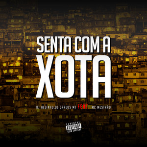 Senta Com a Xota (Explicit)